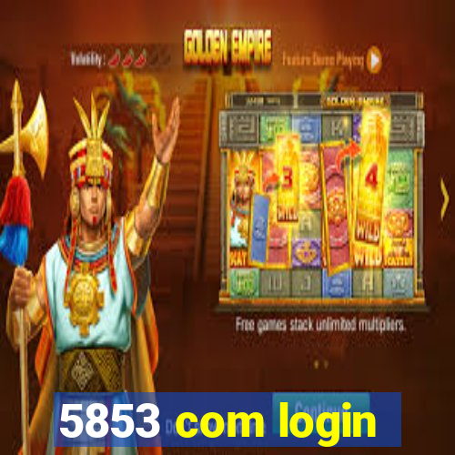 5853 com login